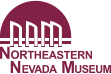 NORTHEASTERN NEVADA  MUSEUM